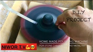 D.I.Y POLISHING LAPIDARY MACHINE FOR STONE CABOCHONS /METAL PARTS FOR GUNS
