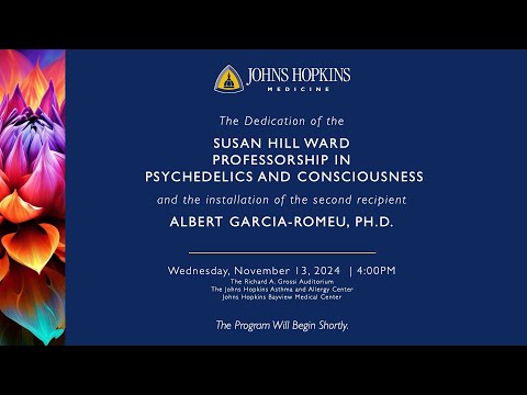 DEDICATION OF THE WARD PROFESSORSHIP IN PSYCHEDELICS AND CONSCIOUSNESS