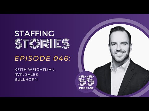 Staffing Stories with Keith Weightman