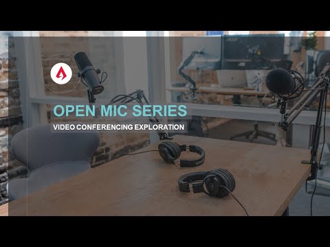 Open Mic Series - Video Conferencing Exploration