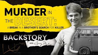 Murder in the Desert: A break in brother’s search for killer | Backstory with Larry Potash