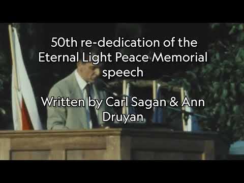 50th re-dedication of the Eternal Light Peace Memorial speech by Carl Sagan and Ann Druyan