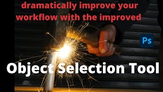 The Object Selection Tool PS 2022 Dramatically improve your workflow!