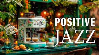 Positive Living Jazz - Soft Morning Jazz Coffee & Instrumental Bossa Nova Playlist for Relax Moment