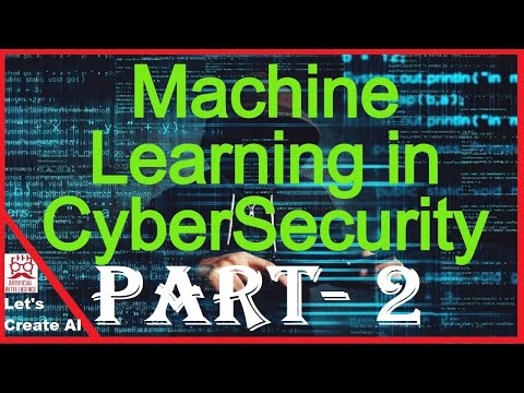 Machine Learning in CyberSecurity || Detecting Cyber Threats | Part 2