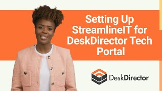 OMW - Setting Up StreamlineIT for DeskDirector Tech Portal