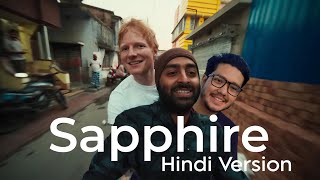 Ed Sheeran - Sapphire ( Hindi Version )
