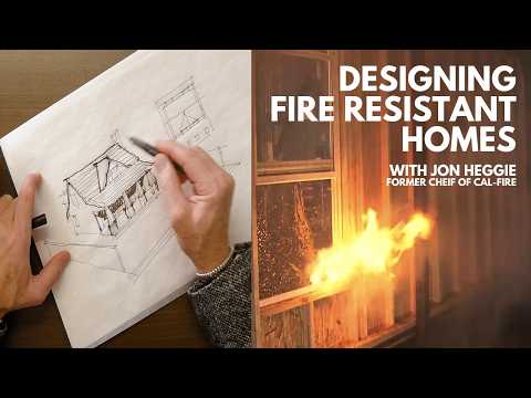 Architect Explains How to Design Fire-Resistant Homes with Previous Cal Fire Chief Jon Heggie