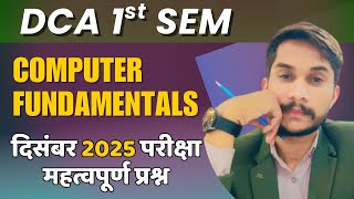 👉 DCA 1st Semester Computer Fundamentals Important Questions | December Exam 2025