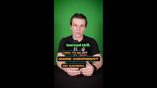 How to Build Confidence on Camera