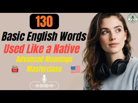 130 Basic English Words Used Like a Native | Advanced Meanings Masterclass
