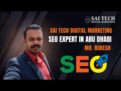 SEO Expert in Abu Dhabi | Mr  Rukesh | Sai Tech Digital Marketing