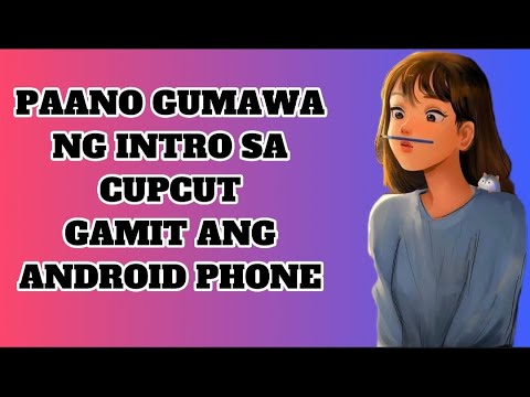 PAANO GUMAWA NG  INTRO SA CUPCUT? BASIC cupcut intro 2023