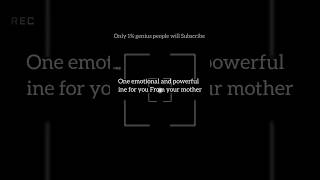 one line for you From your Mother #mother #motivation #motivational #likeandsubscribe