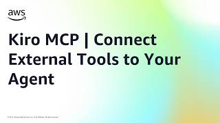 Kiro MCP | Connect External Tools to Your Agent | Amazon Web Services