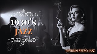 Retro Jazz Café - 1930's Smooth Jazz Playlist - Relaxing Autumn Jazz