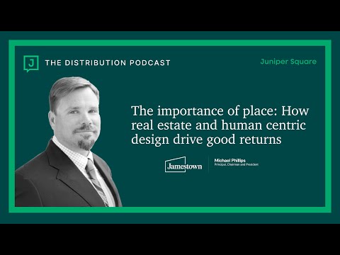 #11: How Human Centric Design Drives Good Returns - Michael Phillips - President of Jamestown