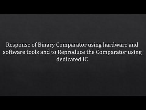 DLD Lab 8: Response of Binary Comparator(s)  and to Reproduce the Comparator using dedicated IC 7485