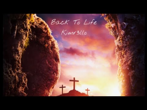 Kimr3llo- Back to Life (Official Audio)
