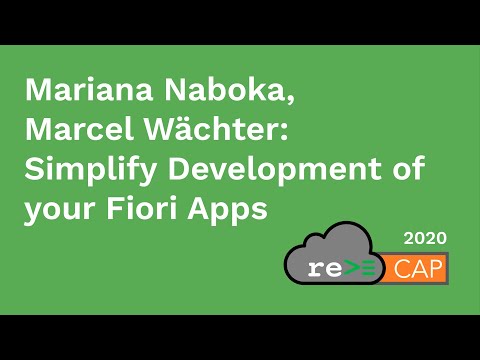 Mariana Naboka, Marcel Wächter: Simplify Development of your Fiori Apps