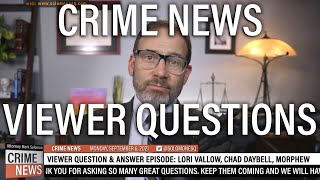Barry Morphew, Lori Vallow, Alex Cox, Summer Wells: Viewer Comments! - CRIME News with Mark Solomon