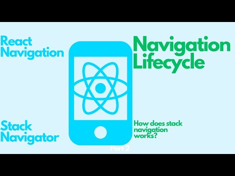 Working behind Stack Navigation | React Navigation | Navigation Lifecycle