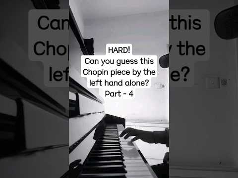 HARD! Can you guess this Chopin piece by the left hand alone? Part 4 #piano #classicalmusic #chopin