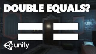 WHY DO WE USE DOUBLE EQUALS == WHEN CODING WITH C# IN UNITY TUTORIAL
