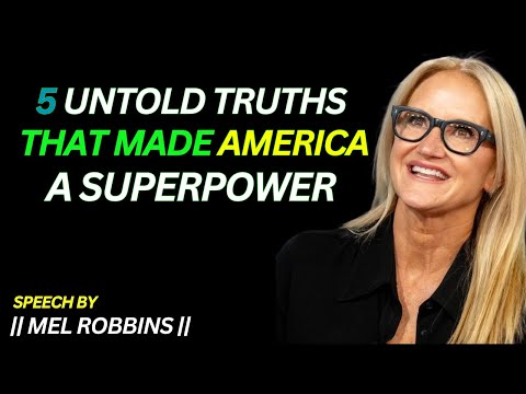 5 Untold Truths That Made America a Superpower | Mell Robbins Speech |