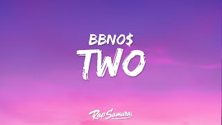 bbno$ - Two (Lyrics) "one to the kidney two to the dome"