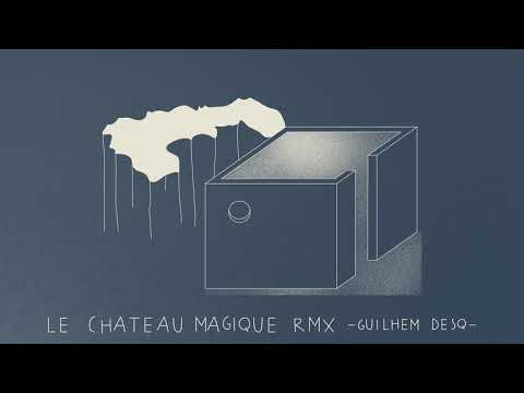 Rakoon - Le Chateau Magique Remix (Guilhem Desq)