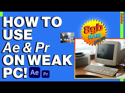 Use Adobe After effects and Premiere pro on Low-End PC's