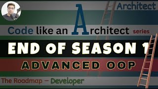 END of Season 1—Code Like an Architect series