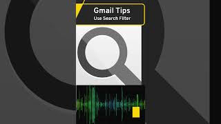 #Gmail Tips: Use Search Filter