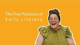 Learning Literacy: The Five Practices of Early Literacy
