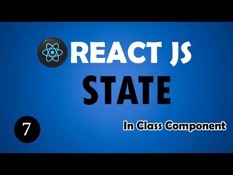 React JS Tutorial - STATE - 7    State in Class   #reactjs