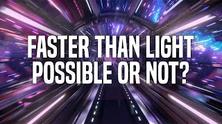 I Believe Faster-Than-Light Travel Is Possible. Here’s Why