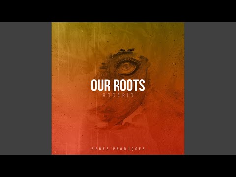 Our Roots (Original Mix)