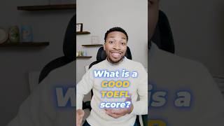 What Is a GOOD TOEFL Score? (Most Students Get This Wrong)