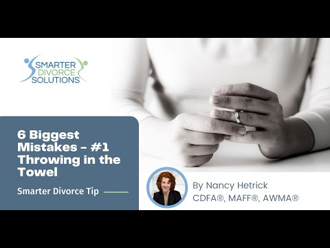 09-10-19 Smarter Divorce Tip: 6 Biggest Mistakes - #1 Throwing in the Towel