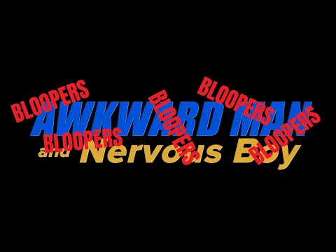 Awkward Man and Nervous Boy Blooper Reel