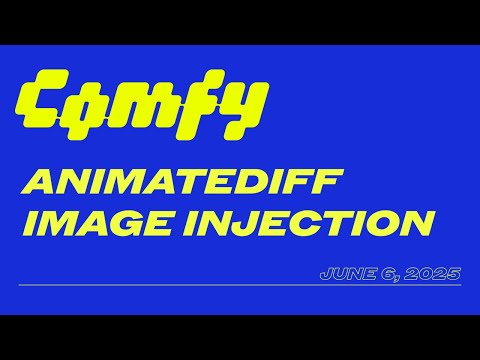 AnimateDiff Image Injection / June 6th, 2025