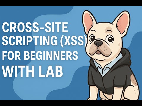 Cross Site Scripting (XSS) for Beginners with Lab