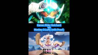 Kamen Rider Gotchard VS Monkey D.Luffy (with Proof)