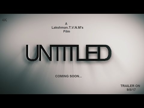 "UNTITLED" 2017 Teaser |4K| - LAKSHMANTVNM