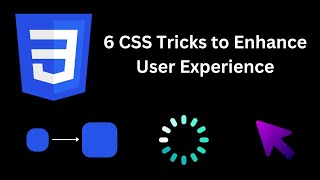 6 CSS Tricks to Enhance User Experience