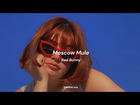 Moscow Mule - Bad Bunny [Letra/Aesthetic]