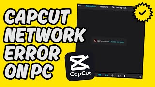 [Easy Fix] CapCut Network Error on PC
