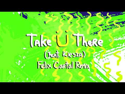 Jack Ü - Take Ü There (feat. Kiesza) (Felix Cartal Remix)