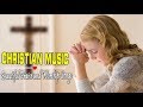 Christian Music - Most Beautiful Praise and Worship Songs